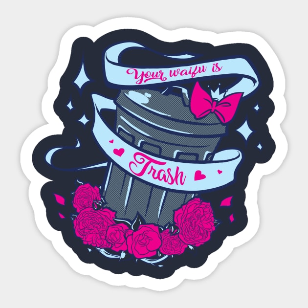 Your Waifu is Trash Sticker by savagesparrow